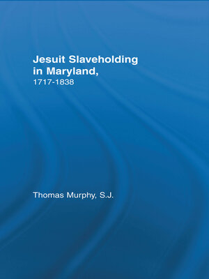 cover image of Jesuit Slaveholding in Maryland, 1717-1838